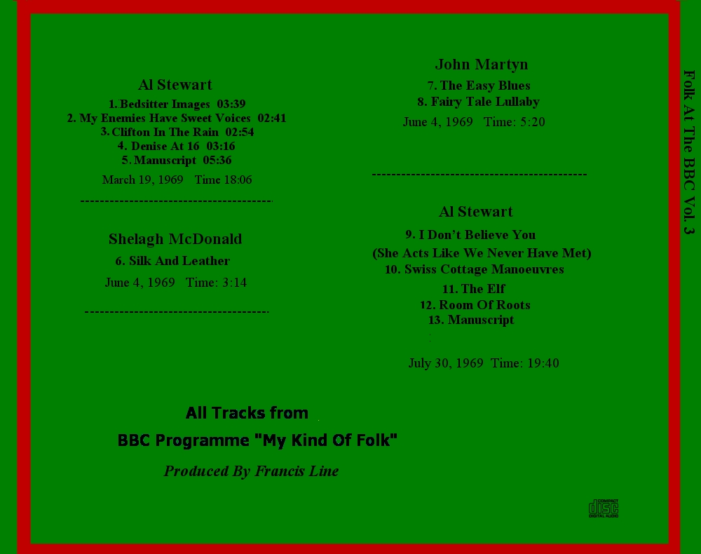 Shelagh Mcdonald John Martyn Al Stewart Folk At The Bbc Vol 3 1969 Vintage Rock Music Various Artist Cds I gave al stewart 3 stars because this cd has 2 or 3 good songs and the res of them sound a jester singing in midlevel times, al stewart has such good potential know for the songs time passages. shelagh mcdonald john martyn al stewart folk at the bbc vol 3 1969 vintage rock music various artist cds